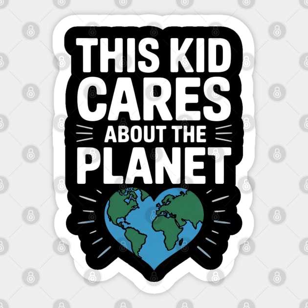 This Kid Cares About The Planet Sticker by Creatifly Graphic Tees